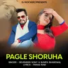About Pagle Shoruha Song